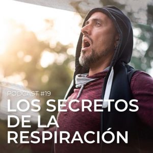 Podcast 19 - El poder de la respiración - el Sendero
